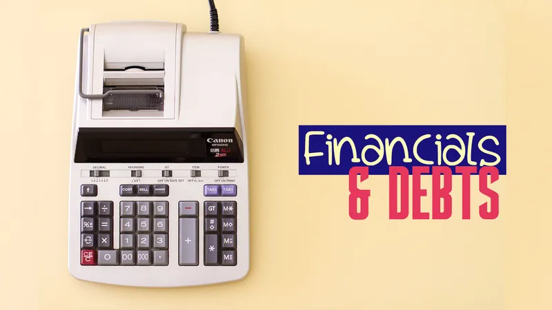 Financials & Debts